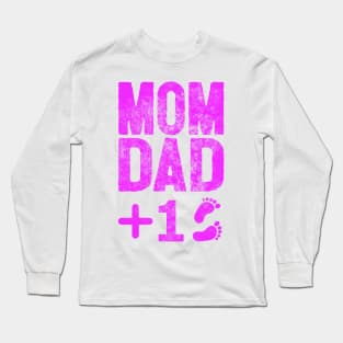 Mom Dad Plus One Long Sleeve T-Shirt